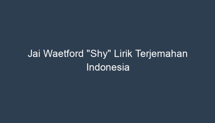 lirik lagu shy jai waetford terbaru