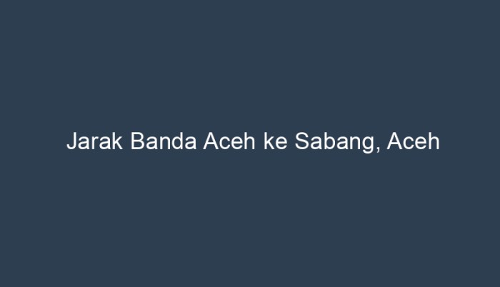 jarak banda aceh meulaboh