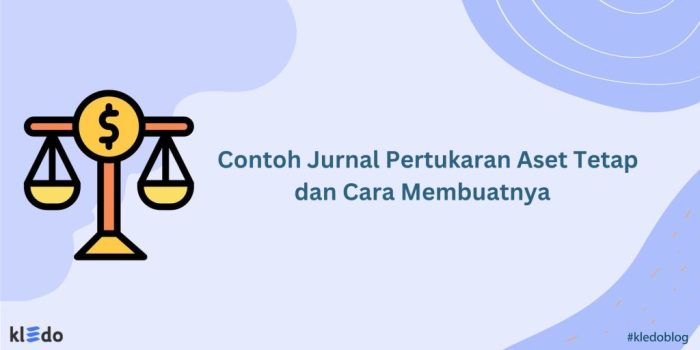 kerugian tetap pertukaran jurnal aset keuntungan tentang penjelasan contohnya beserta perlakuan