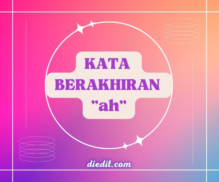 kata yang belakangnya ah terbaru