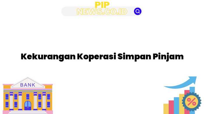 kekurangan koperasi simpan pinjam terbaru