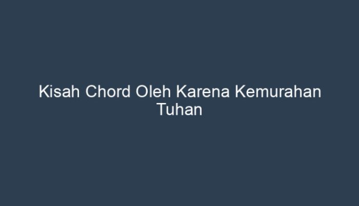 chord oleh karna kemurahan tuhan terbaru