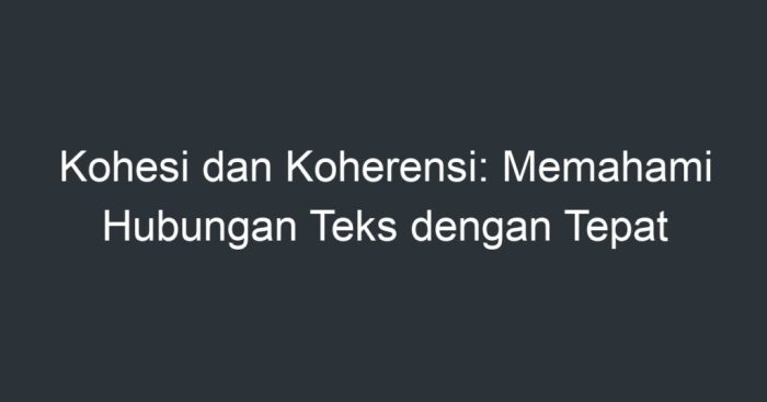 apa itu kohesi dan koherensi terbaru