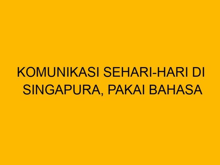 singapura pakai bahasa apa terbaru