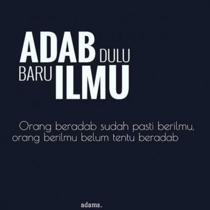 adab itu lebih tinggi dari ilmu