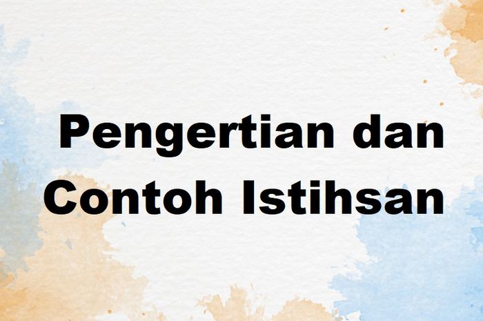 pengertian istihsan dan contohnya