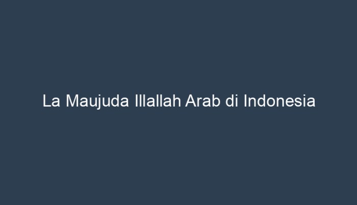 la maujuda illallah artinya terbaru