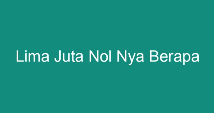 lima juta nol nya berapa