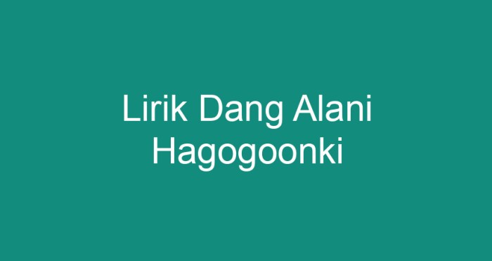 dang alani hagogoonki lirik