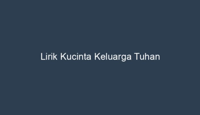 kucinta keluarga tuhan lirik