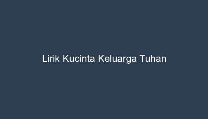 lirik lagu kucinta keluarga tuhan terbaru