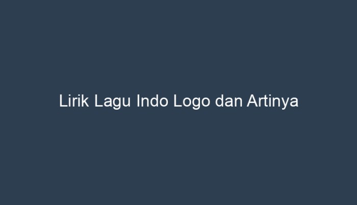 lirik lagu indo logo dan artinya