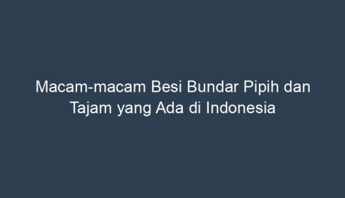 besi bundar pipih dan tajam