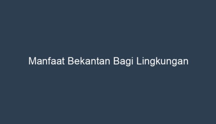 apa manfaat bekantan bagi lingkungan