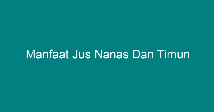 manfaat jus nanas dan timun terbaru