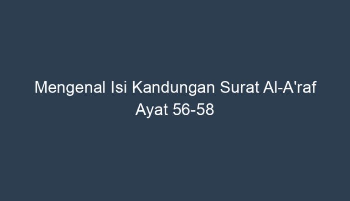 isi kandungan surat al a raf ayat 56 58 terbaru