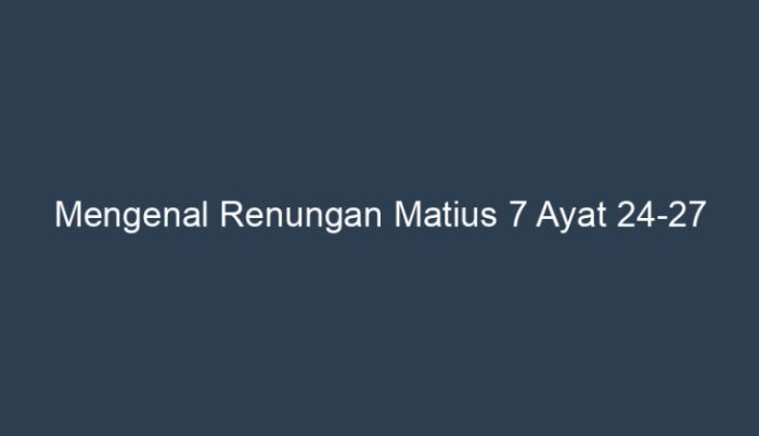 renungan matius 7 ayat 24 27