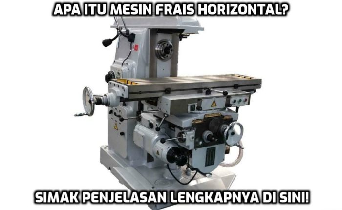 mesin frais pengertian milling bubut vertikal bambang teknologi fraiz definisi