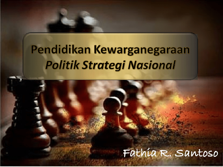 rangkuman politik dan strategi nasional