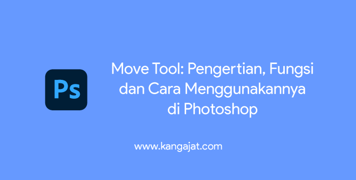 move tool digunakan untuk