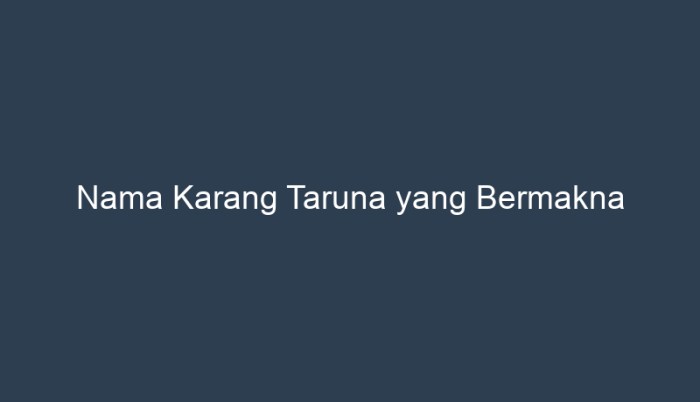 nama karang taruna yang bermakna