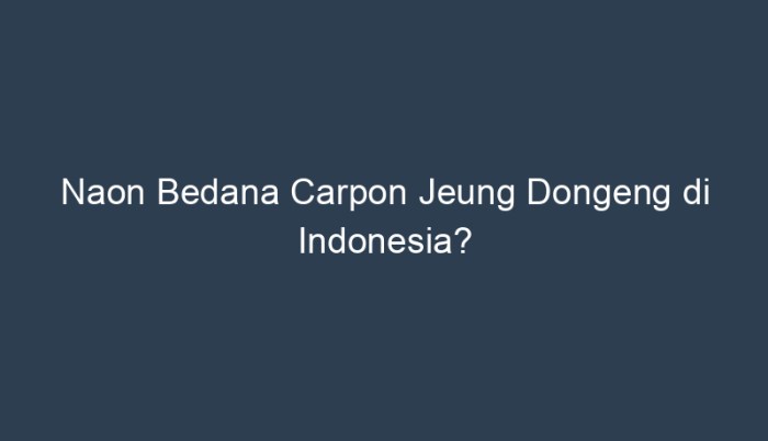 perbedaan carpon jeung dongeng