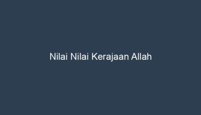 nilai nilai kerajaan allah