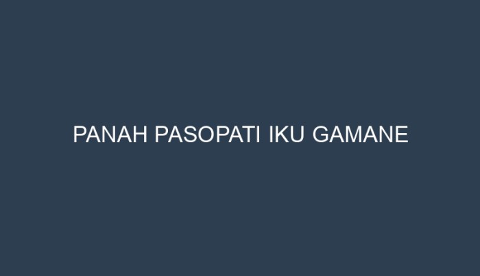 arjuna wayang panah pasopati tokoh kepopulerannya tau srikandi budaya jangan saja kenali lumpia bakpia seseorang sekarang