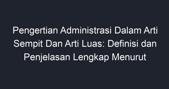 administrasi dalam arti sempit dan luas terbaru