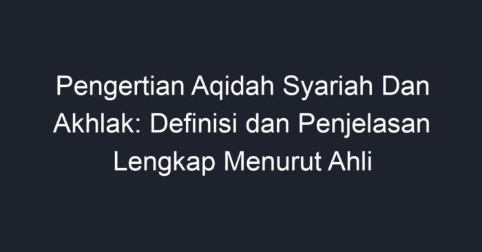 pengertian aqidah syariah dan akhlak