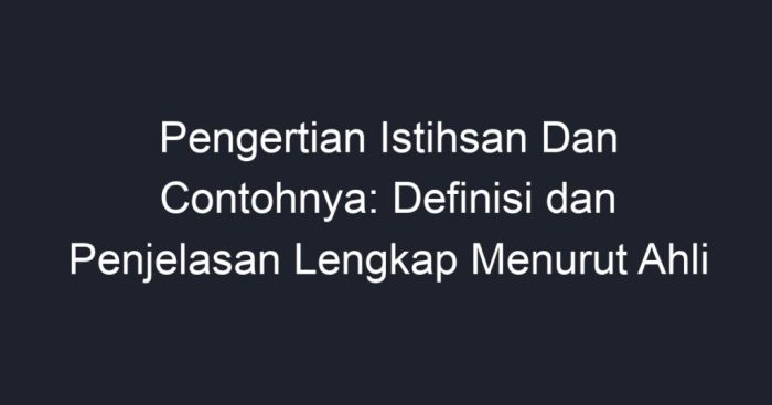 pengertian istihsan dan contohnya terbaru