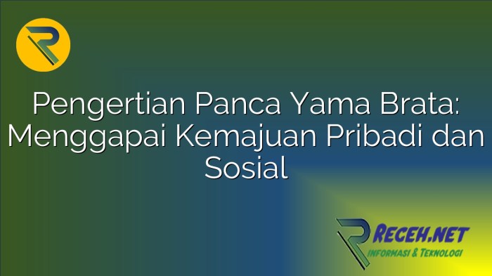 panca brata catur yama yadnya bagiannya sradha sapta pengertian artha moksa paramitha purusha adat bali agama lima rna akriko artinya