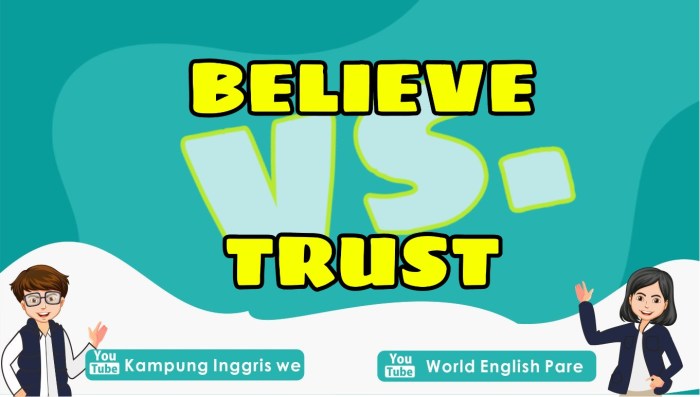 perbedaan trust dan believe