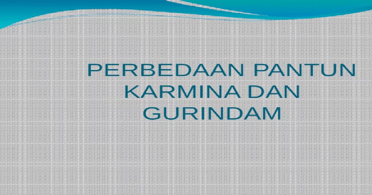 perbedaan gurindam dan karmina terbaru