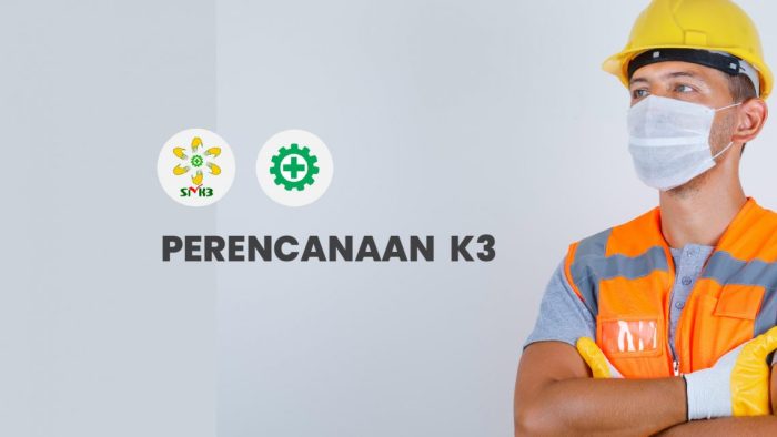 sebutkan 3 hal yang terkait dalam k3