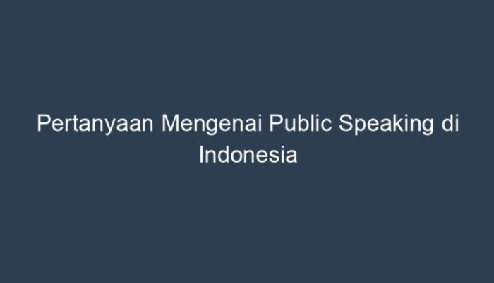 komunikasi speaking tiga penentu