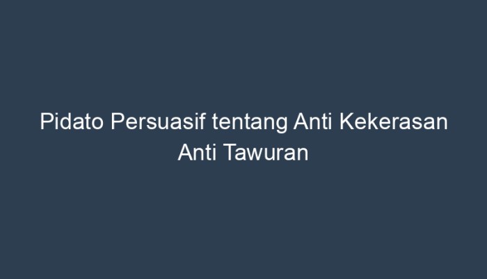 Pidato tentang anti kekerasan anti tawuran