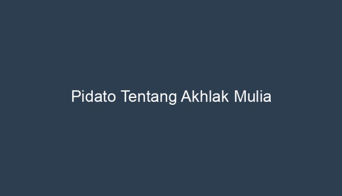 pidato tentang akhlak mulia