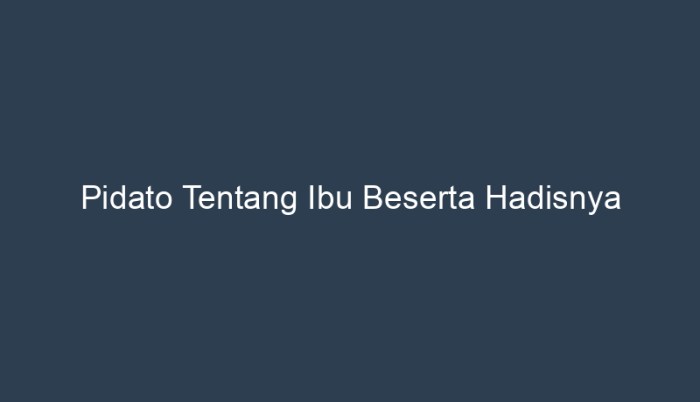 pidato tentang ibu beserta hadisnya