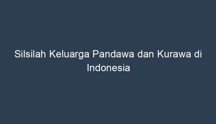 silsilah keluarga pandawa dan kurawa