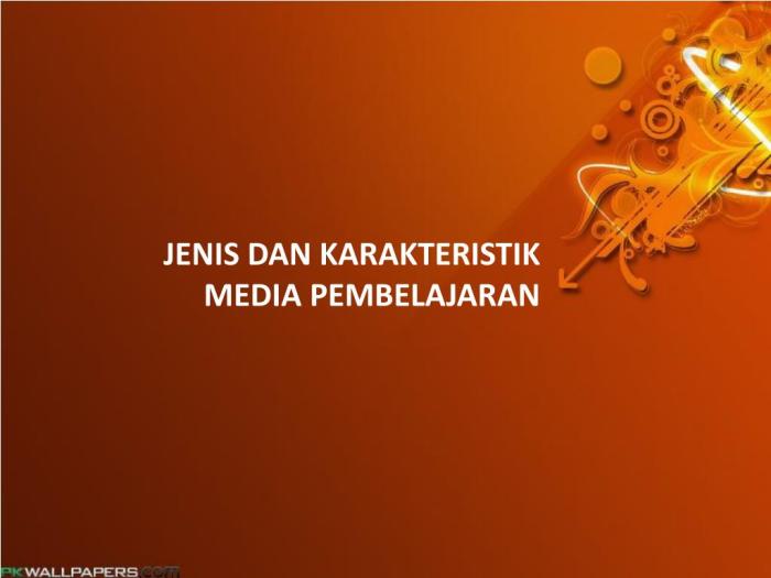 Jenis dan karakteristik media pembelajaran