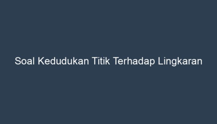 rumus kedudukan titik terhadap lingkaran terbaru