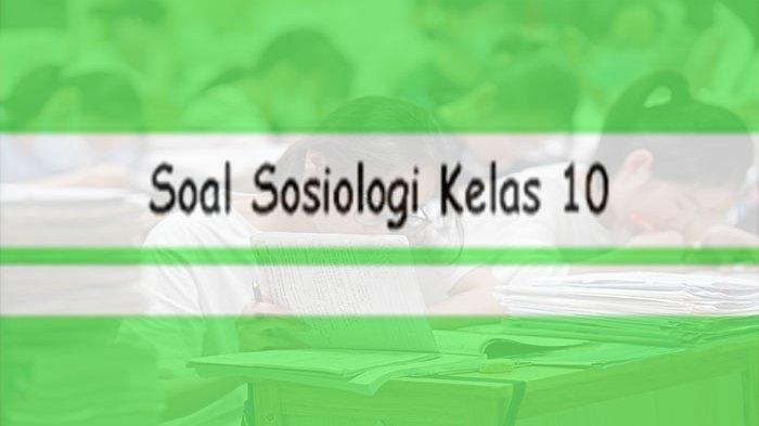 Latihan soal sosiologi kelas 10 semester 2