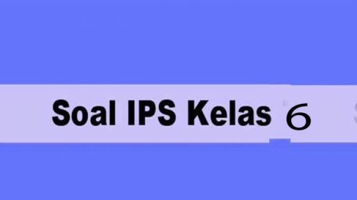 contoh soal ips sd level c2 terbaru