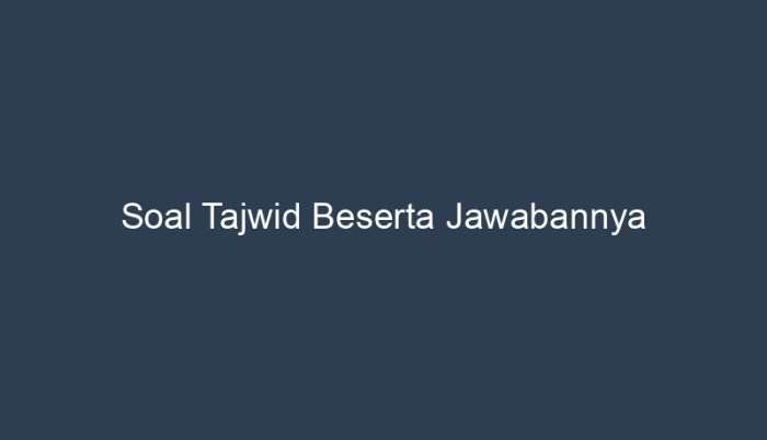 soal tajwid beserta jawabannya