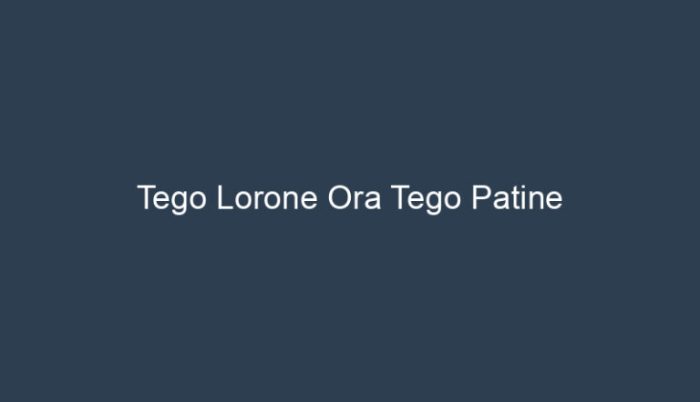 tego larane ora tego patine terbaru