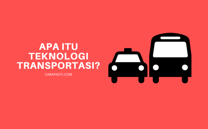 Jelaskan perkembangan teknologi transportasi