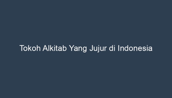 tokoh alkitab yang jujur terbaru