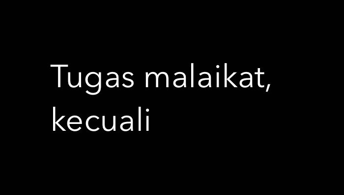 Berikut ini merupakan tugas malaikat kecuali