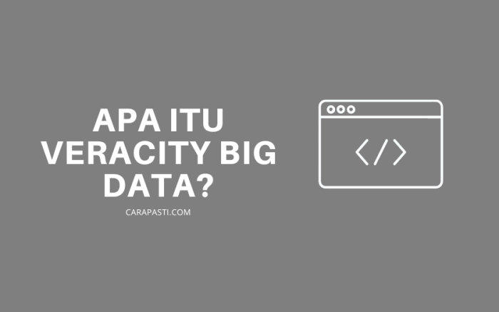 veracity big data adalah terbaru